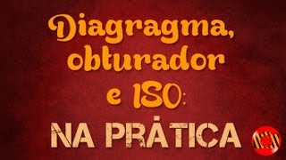 Aula de fotografia básica na prática  obturador diafragma e ISO audio corrigido [upl. by Ycnahc]