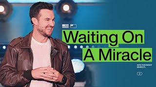 Waiting On A Miracle — Vision Season — Rich Wilkerson Jr [upl. by Duky]