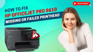 How to Fix HP Officejet Pro 8610 Missing Or Failed Printhead [upl. by Hairakcaz]