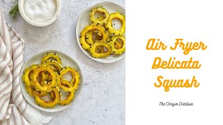 Air Fryer Delicata Squash [upl. by Enneirb103]