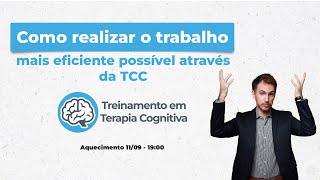 Como realizar o trabalho mais eficiente possível através da TCC [upl. by Turrell]