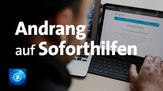 CoronaHilfen Der Andrang auf Soforthilfe ist enorm [upl. by Rothwell]