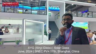 XYG Xinyi Glass Speaks About Its Solar PV Products To TaiyangNews [upl. by Chavey]