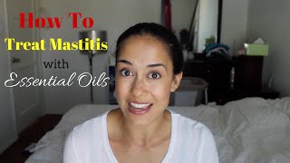 How to Treat Mastitis with Essential Oils [upl. by Royce]