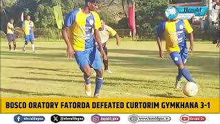 Don Bosco Oratory Fatorda defeated Curtorim Gymkhana 3 1 [upl. by Lambart]