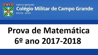 Prova de Matemática Questão 01 6o ano Colégio Militar de Campo Grande CMCG 2017 2018 [upl. by Onoitna]