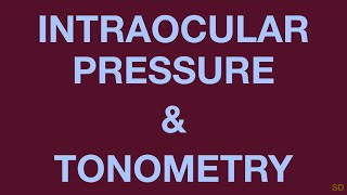 Glaucoma Session 03 Intraocular Pressure [upl. by Thirion978]