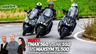 TMAX 560 vs AK 550 vs MAXSYM TL 500  PART 1  COMPARATIF [upl. by Orson]