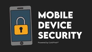 What is Mobile Device Security  GoldPhish [upl. by Edson]