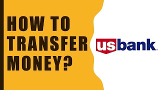 How to transfer money from US Bank Checking Account [upl. by Schnurr]