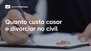 Quanto custa casar e divorciar no civil [upl. by Anihsat]