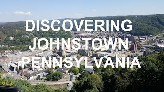 Discovering Downtown Johnstown Pennsylvania [upl. by Trip631]