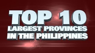 Top 10 Largest Provinces in the Philippines [upl. by Aryahay941]