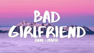 Anne Marie  Bad Girlfriend Lyrics [upl. by Pitt603]