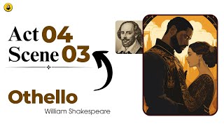 Othello Act 4 Scene 3 translation explained in UrduHindi  Othello Act 4 Scene 3 othello explain [upl. by Fromma]