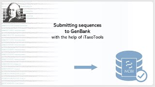 Submitting DNA Sequences to GenBank with the help of iTaxoTools [upl. by Aita631]