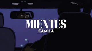 Camila  Mientes Letra [upl. by Esined21]