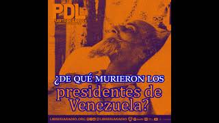 463 ¿De qué murieron los presidente de Venezuela [upl. by Dlarrej]