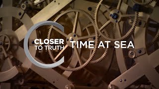 Time at Sea  Episode 1101  Closer To Truth [upl. by Akimert]