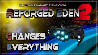 REFORGED EDEN 2 CHANGES EVERYTHING  Empyrion Galactic Survival [upl. by Niwroc]