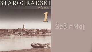 Starogradski Biseri  Šesir moj Audio 2007 [upl. by Naibaf913]