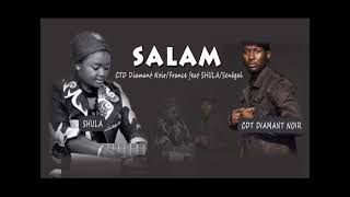 SALAM  CTD Diamant Noir France featuring Shula Sénégal [upl. by Elamaj242]