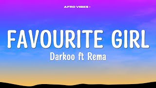 Darkoo favourite girl remix ft Rema Lyrics [upl. by Anirehtac]