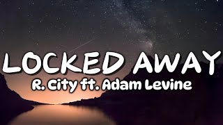 R City  Locked Away Lyrics ft Adam Levine [upl. by Dorine]