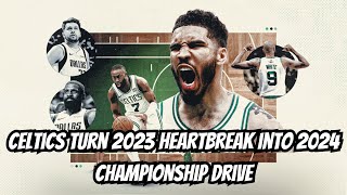 Celtics Turn 2023 Heartbreak into 2024 Championship Drive [upl. by Giorgi]