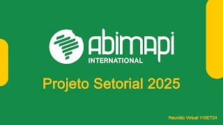 ABIMAPI International l Projeto Setorial 2025 [upl. by Gonagle679]