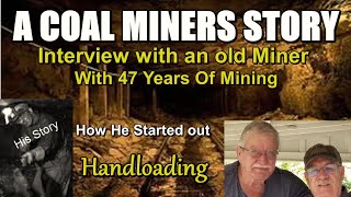 A Coal Miners Story of the Old Appalachia Coal Fields Handloading Days [upl. by Ahsemaj]