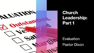 Church Leadership part1 Evaluation  Pastor Dixon [upl. by Lerrehs854]