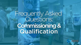 Commissioning and Qualification FAQs [upl. by Ahsat520]