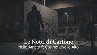 Nello Amato Ft Cosimo Livello Alto  Le Notti Di Cartone Video Ufficiale 2022 [upl. by Fridell]