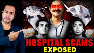 Everyday HOSPITAL SCAMS that are LOOTING Ordinary Patients in INDIA [upl. by Neruat]