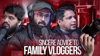 Sincere Advice to Family Vloggers  TuahaIbnJalil MuhammadAlichannel MugheerahLuqman [upl. by Barnabe]