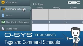 QSYS Administrator amp Configurator  Part C Administrator Tags and Command Schedule [upl. by Juliana]