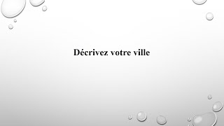 Décrivez votre villeDescribe your city in French [upl. by Suivart722]