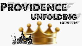 1 Kings  Providence Unfolding [upl. by Retlaw]