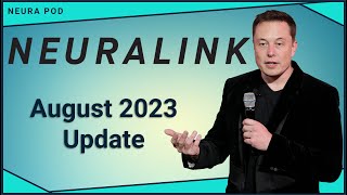 Neuralink Update – August 2023 [upl. by Aynas]