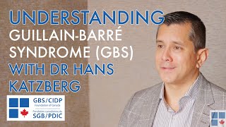 Understanding GuillainBarré Syndrome GBS with Dr Hans Katzberg [upl. by Teferi]