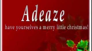 ADEAZE  Have Yourself A Merry Little Christmas [upl. by Anirres]