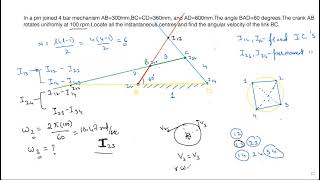 Instantaneous centre method 4bar mechanism  KINEMATICS OF MACHINES [upl. by Jenette]