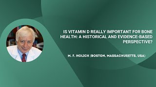 IS VITAMIN D REALLY IMPORTANT FOR BONE HEALTH M F Holick Boston Massachusetts USA [upl. by Haney]