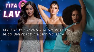 MY TOP 12 BEST EVENING GLAM PHOTOS Miss Universe Philippines 2024 [upl. by Urias813]