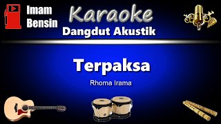 TERPAKSA  KARAOKE DANGDUT AKUSTIK  H RHOMA IRAMA [upl. by Weidman]