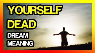 Seeing Yourself Dead in Dream meaning Dream Interpretation [upl. by Schaffel997]