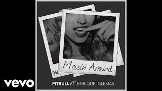 Pitbull  Messin Around Audio ft Enrique Iglesias [upl. by Senskell]