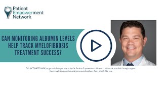 Can Monitoring Albumin Levels Help Track Myelofibrosis Treatment Success [upl. by Dur]