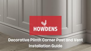 Howdens Decorative Plinth Corner Post and Vent Installation Guide [upl. by Annaoj796]